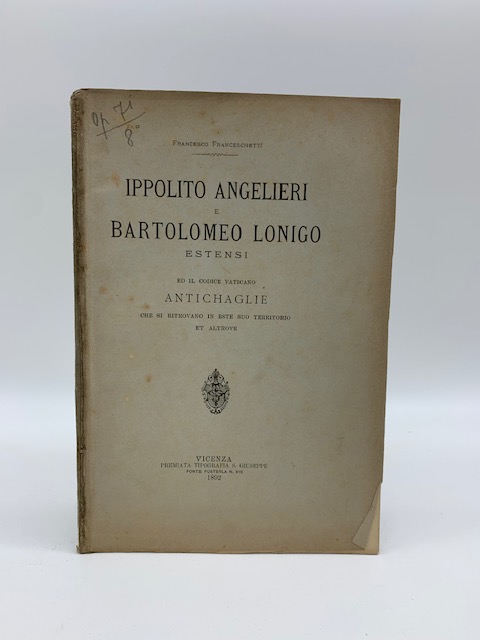 Ippolito Angelieri e Bartolomeo Lonigo estensi ed il codice vaticano Antichaglie che si ritrovano in Este suo territorio et altrove